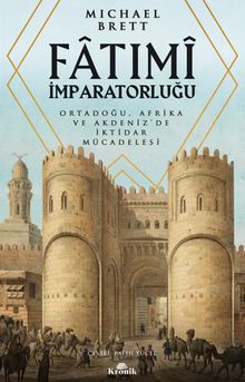Fatimi İmparatorluğu & Ortadoğu, Afrika ve Akdeniz'de İktidar Mücadelesi