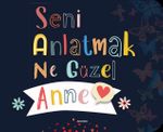 Seni Anlatmak Ne Güzel Anne
