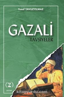 Gazali / Tavsiyeler - Yusuf Yavuzyılmaz