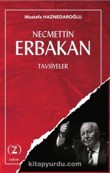 Necmetin Erbakan / Tavsiyeler - Mustafa Haznedaroğlu