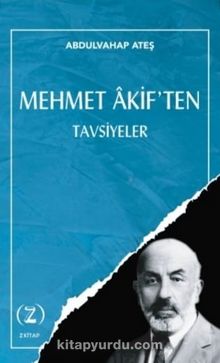 Mehmet Âkif’ten / Tavsiyeler - Abdulvahap Ateş