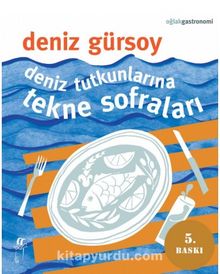 Deniz Tutkunlarına Tekne Sofraları - Deniz Gürsoy