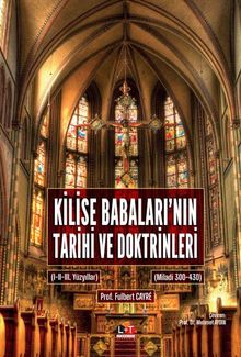 Kilise Babaları'nın Tarihi ve Doktrinleri (1-2 Kitap Tek Ciltte)