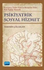 Psikiyatrik Sosyal Hizmet & Koruyucu, Tedavi Edici, Rehabilite Edici Ruh Sağlığı Alanında