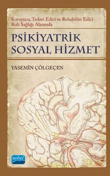 Psikiyatrik Sosyal Hizmet & Koruyucu, Tedavi Edici, Rehabilite Edici Ruh Sağlığı Alanında