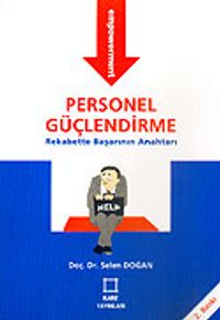 Personel Güçlendirme / Rekabette Başarının Anahtarı