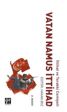 İttihat ve Terakki Cemiyeti Vatan Namus İttihad - Hakan Boz