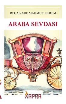 Araba Sevdası - Recaizade Mahmut Ekrem
