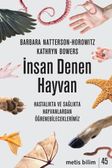 İnsan Denen Hayvan & Hastalıkta ve Sağlıkta Hayvanlardan Öğrenebileceklerimiz
