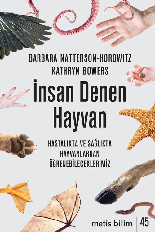 İnsan Denen Hayvan & Hastalıkta ve Sağlıkta Hayvanlardan Öğrenebileceklerimiz