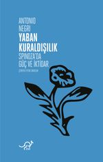 Yaban Kuraldışılık & Spinoza'da Güç ve İktidar