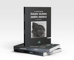 İnsan Olmak Derin Mesele