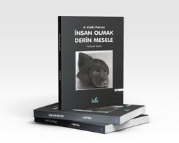 İnsan Olmak Derin Mesele