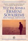 Y&uuml;z Yıl Sonra Ermeni Soykırımı & Araştırmalar, Tartışmalar