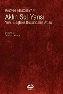 Aklın Sol Yarısı & Yeni Eleştirel Düşünceler Atlası