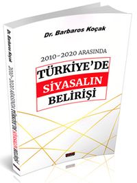 2010-2020 Arasında Türkiye'de Siyasalın Belirişi 