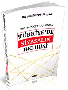2010-2020 Arasında Türkiye'de Siyasalın Belirişi 