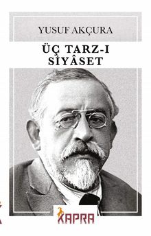 Üç Tarz-ı Siyaset - Yusuf Akçura