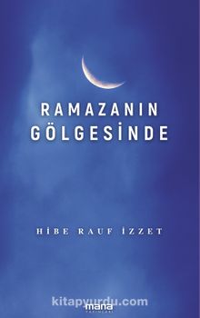 Ramazanın Gölgesinde - Hibe Rauf İzzet