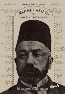 Mehmet Âkif’in Mûsikî Dünyası - Osman Öksüzoğlu