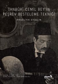 Tanbûrî Cemil Bey'in Peşrev Besteleme Tekniği