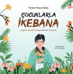 Çocuklarla İkebana & Japon Çiçek Düzenleme Sanatı 