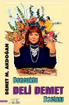 Boncuklu Deli Demet Destanı - Demet M. Akdoğan
