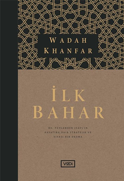İlk Bahar (Ciltli-Kutulu) & Hz. Peygamber (sav)'in Hayatına Dair Stratejik ve Siyasi Bir Okuma