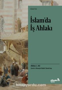 İslam’da İş Ahlakı - Abbas J. Ali