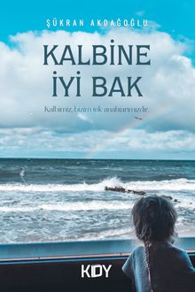Kalbine İyi Bak