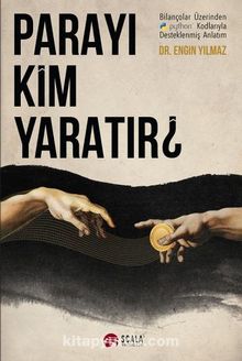 Parayı Kim Yaratır? - Engin Yılmaz