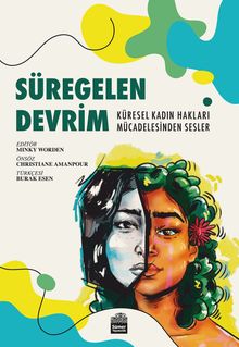 Süregelen Devrim & Küresel Kadın Hakları Mücadelesinden Sesler 