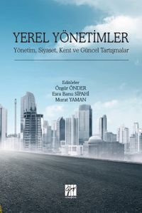 Yerel Yönetimler & Yönetim, Siyaset, Kent ve Güncel Tartışmalar