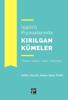 İşgücü Piyasalarında Kırılgan Kümeler 