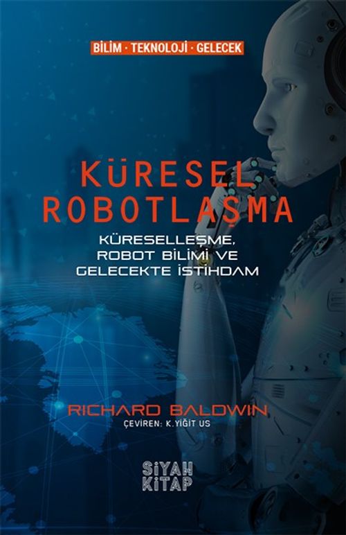 Küresel Robotlaşma & Küreselleşme, Robot Bilimi ve Gelecekte İstihdam