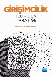 Girişimcilik: Teoriden Pratiğe - Kolektif