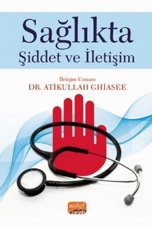 Sağlıkta Şiddet ve İletişim - Dr. Atikullah Ghiasee