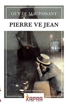 Pierre ve Jean - Guy de Maupassant