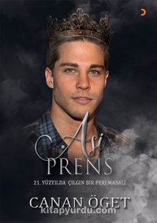 Asi Prens & 21.Yüzyılda Çılgın Bir Peri Masalı - Canan Öget