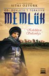 Meml&uuml;k & K&ouml;lelikten Sultanlığa