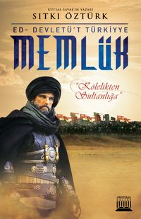 Memlük & Kölelikten Sultanlığa