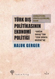 Türk Dış Politikasının Ekonomi Politiği & Soğuk Savaştan Yeni Dünya Düzenine - Haluk Gerger