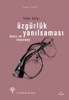 &Ouml;zg&uuml;rl&uuml;k Yanılsaması - Rousseau ve Marx
