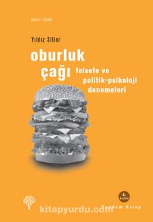 Oburluk Çağı & Felsefe ve Politik-Psikoloji Denemeleri - Yıldız Silier