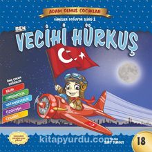 Ben Vecihi Hürkuş / Adam Olmuş Çocuklar Serisi 18 - Suat Turgut