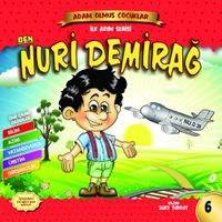 Ben Nuri Demirağ / Adam Olmuş Çocuklar