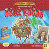 Ben Oğuz Kağan / Adam Olmuş &Ccedil;ocuklar Serisi 25