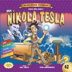 Nikola Tesla / Dünya Adam Olmuş Çocuklar