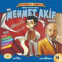 Ben Mehmet Akif Ersoy / Adam Olmuş Çocuklar Serisi 16