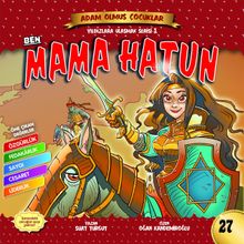 Ben Mama Hatun / Adam Olmuş Çocuklar Serisi 31